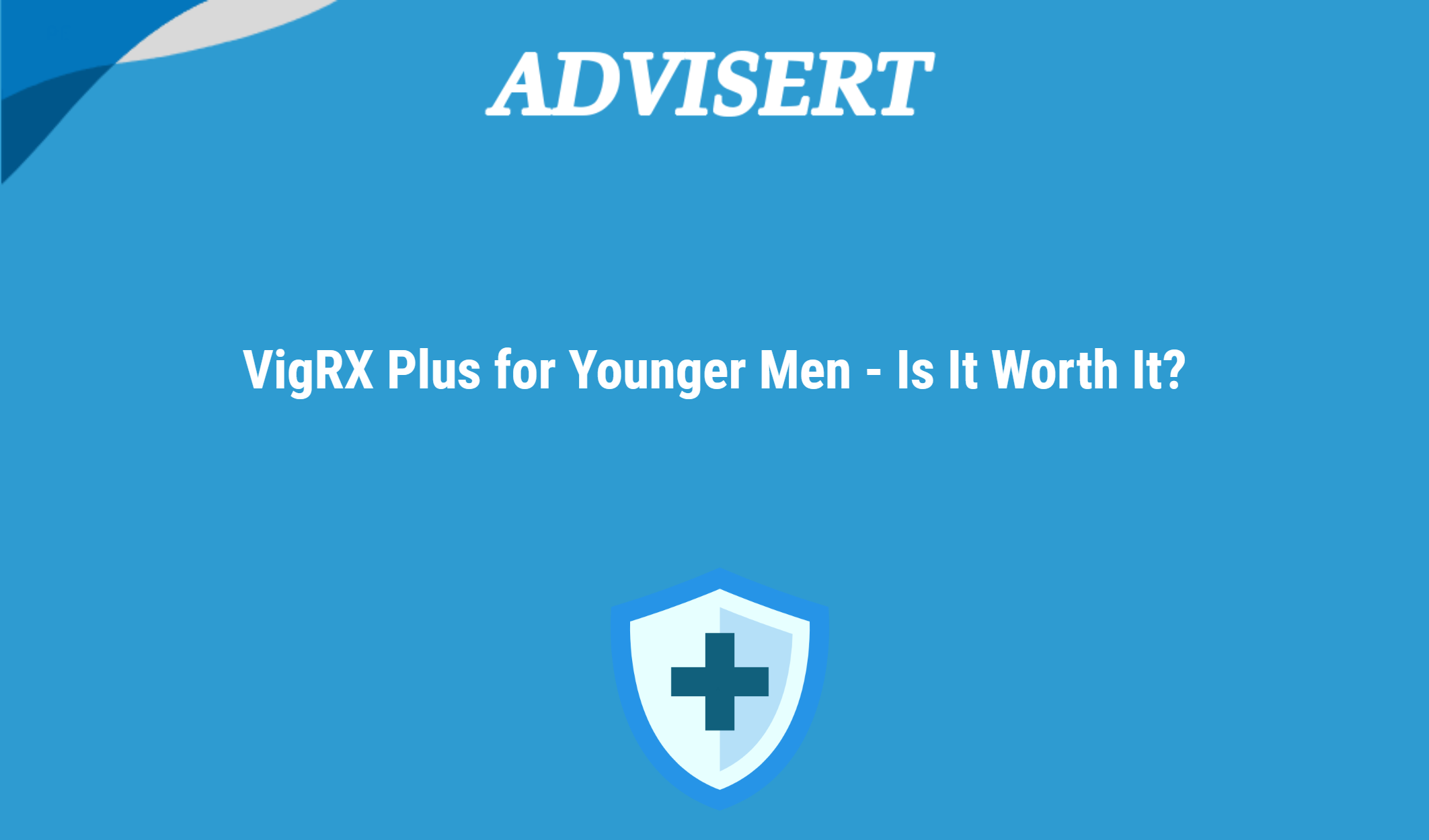 Vigrx Plus For Younger Men Is It Worth It?