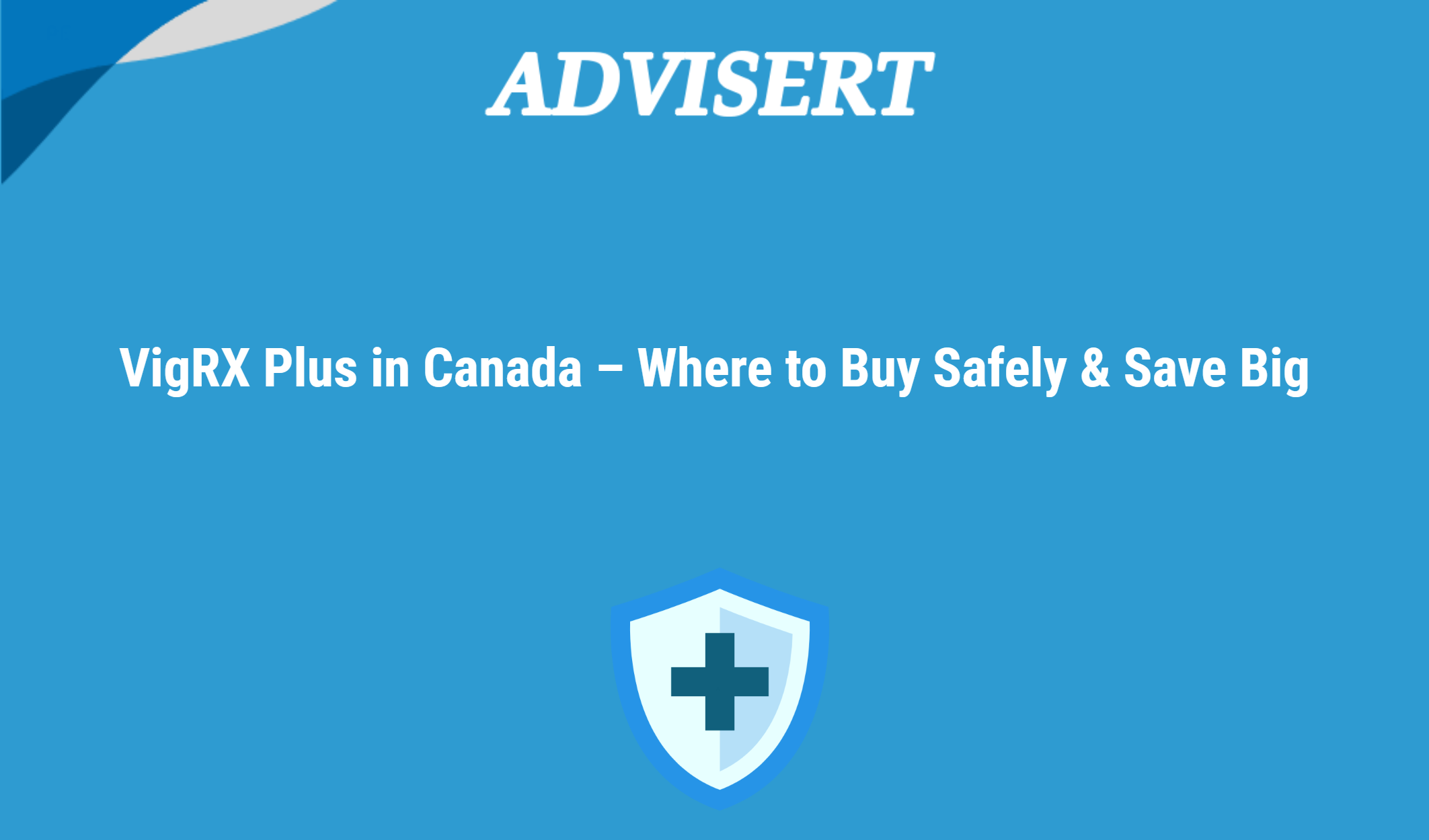 Vigrx Plus In Canada – Where To Buy Safely & Save Big