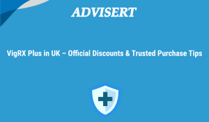Vigrx Plus In Uk – Official Discounts & Trusted Purchase Tips