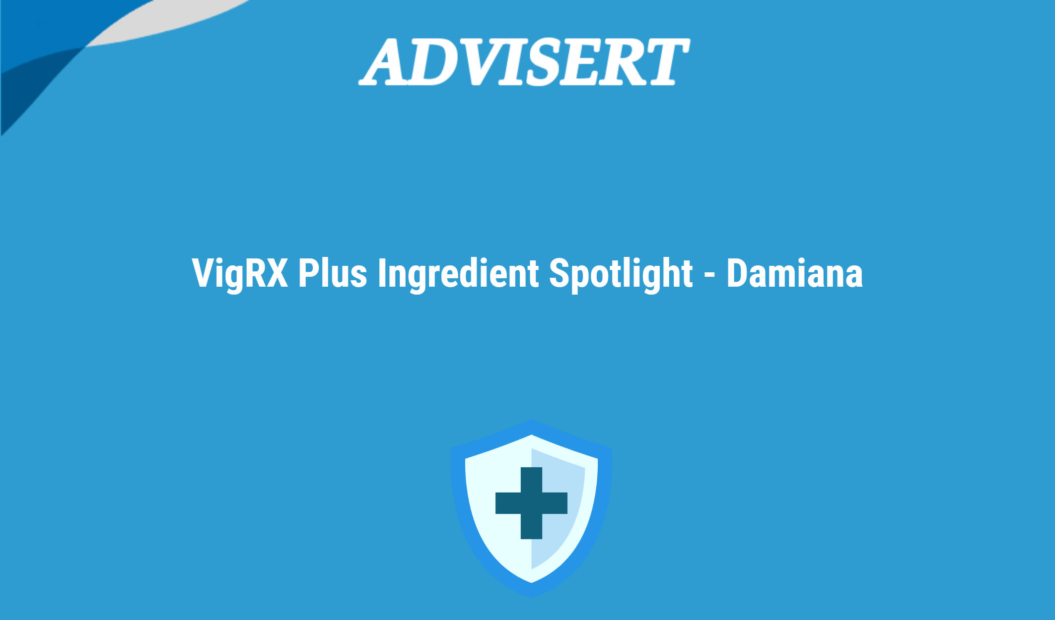 Vigrx Plus Ingredient Spotlight Damiana