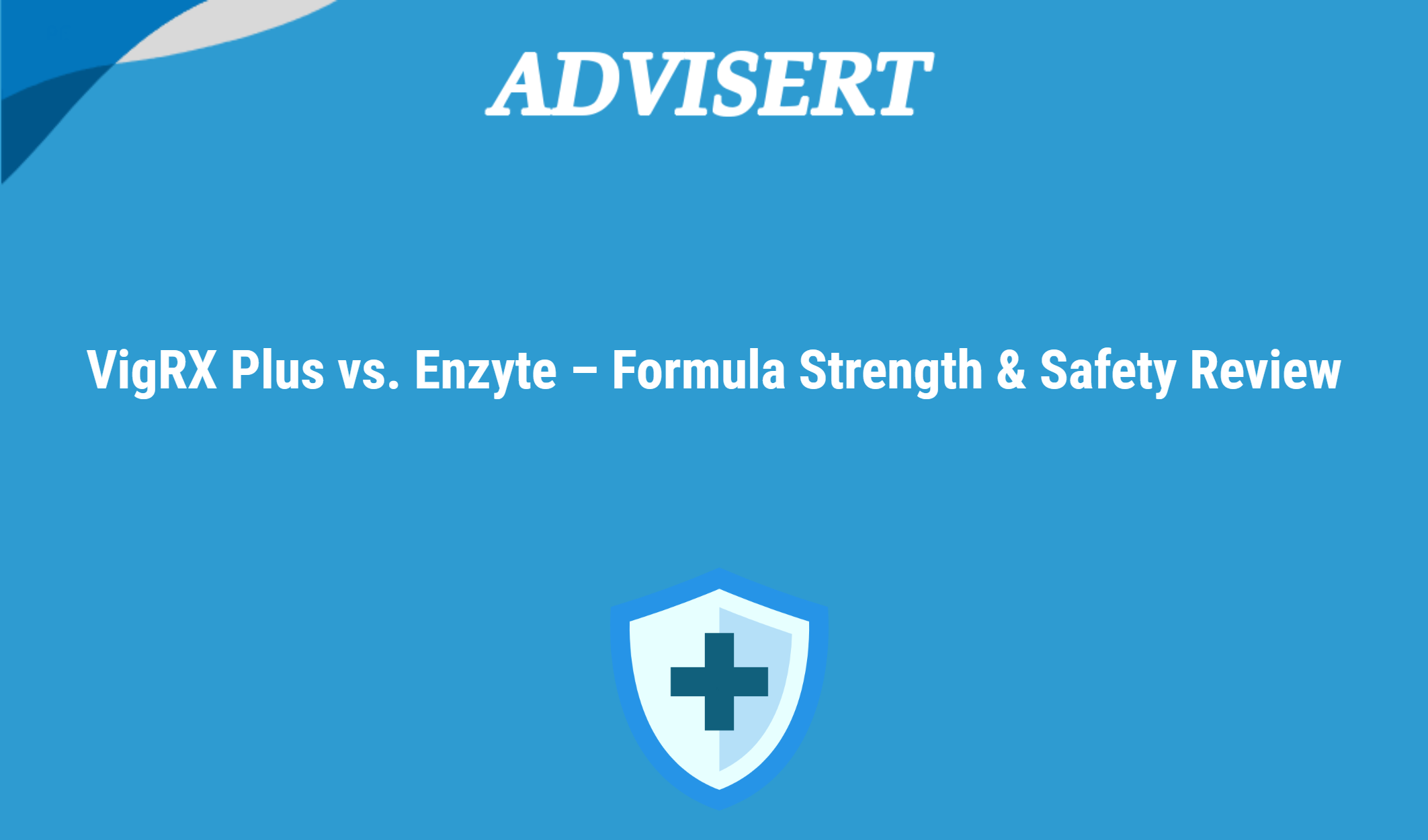 Vigrx Plus Vs. Enzyte – Formula Strength & Safety Review
