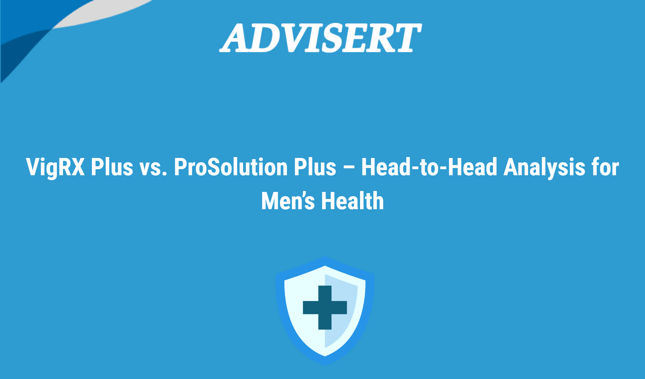 Vigrx Plus Vs. Prosolution Plus – Head To Head Analysis For Men’s Health