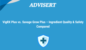 Vigrx Plus Vs. Savage Grow Plus – Ingredient Quality & Safety Compared
