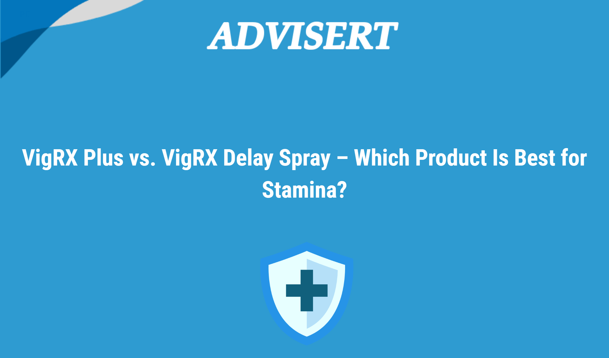 Vigrx Plus Vs. Vigrx Delay Spray – Which Product Is Best For Stamina?