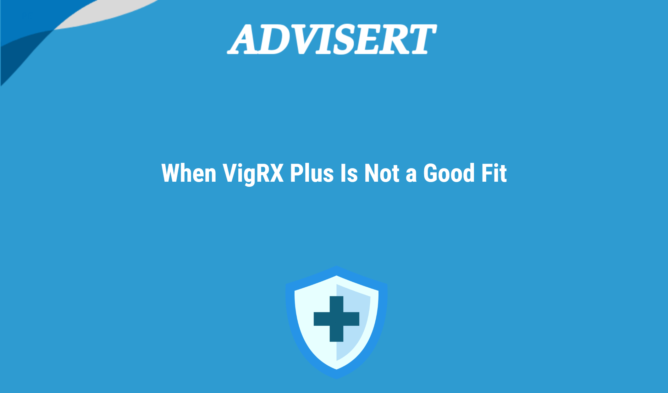 When Vigrx Plus Is Not A Good Fit